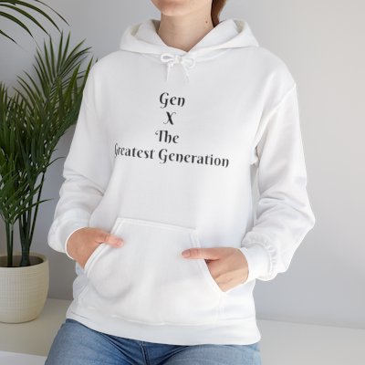 Hooded Sweatshirt - Gen X The Greatest Generation